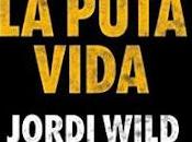 «Así puta vida» Jordi Wild