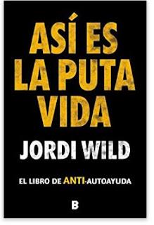«Así es la puta vida» de Jordi Wild