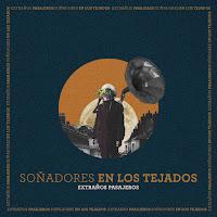 Extraños Pasajeros estrenan Soñadores en los tejados