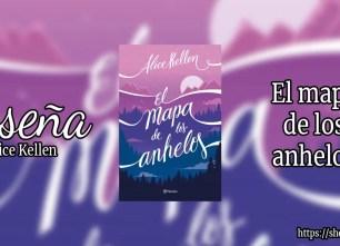 El mapa de los anhelos de Alice Kellen