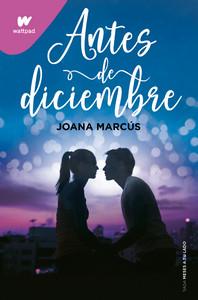 «Antes de diciembre (edición revisada por la autora) (Meses a tu lado 1)», de Joana Marcús «Antes de diciembre (edición revisada por la autora) (Meses a tu lado 1)», de Joana Marcús