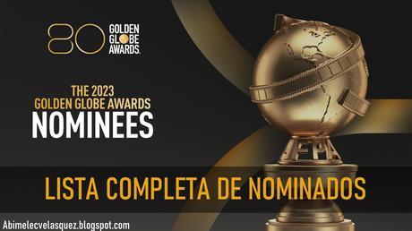 LISTA COMPLETA DE NOMINADOS A LOS GOLDEN GLOBE 2023