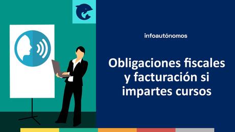 ¿Impartes cursos o conferencias? Conoce sus obligaciones fiscales y cómo facturarlos