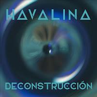 Havalina estrenan Deconstrucción
