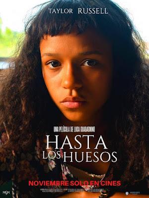 HASTA LOS HUESOS (BONES AND ALL) (Italia, USA; 2022) Drama, Road Movie, Terror HASTA LOS HUESOS (BONES AND ALL) (Italia, USA; 2022) Drama, Road Movie, Terror
