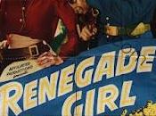 RENEGADE GIRL RENEGADA) (USA, 1946) Western