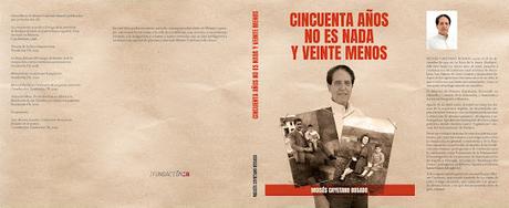 CINCUENTA AÑOS NO ES NADA Y VEINTE MENOS Autor: Moisés Ca...