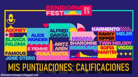 MIS PUNTUACIONES: BENIDORM FEST 2023 CALIFICACIONES