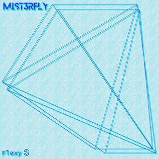 MIST3RFLY - FLEXY 3 MIST3RFLY - FLEXY 3