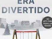 Cuando divertido, Eloy Moreno
