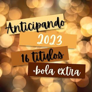 Anticipando 2023: 16 títulos + bola extra