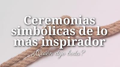 Ceremonias simbólicas de lo más inspirador - ¿Quién dijo boda? Ceremonias simbólicas de lo más inspirador - ¿Quién dijo boda?