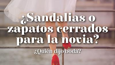 ¿Sandalias o zapatos cerrados para la novia? - ¿Quién dijo boda? ¿Sandalias o zapatos cerrados para la novia? - ¿Quién dijo boda?
