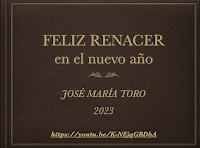 RENACER EN 2023. FELIZ AÑO NUEVO. José María Toro