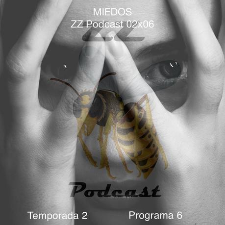 MIEDOS | ZZ Podcast 02x06 | luisbermejo.com