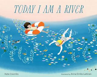 TODAY IM A RIVER BY KATE COOMBS