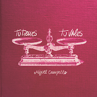 Miguel Campello estrena Tú tienes, tú vales