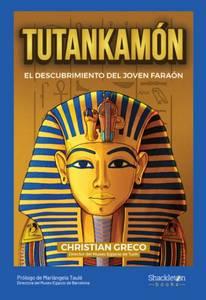 «Tutankamón. El descubrimiento del joven faraón», de Christian Greco
