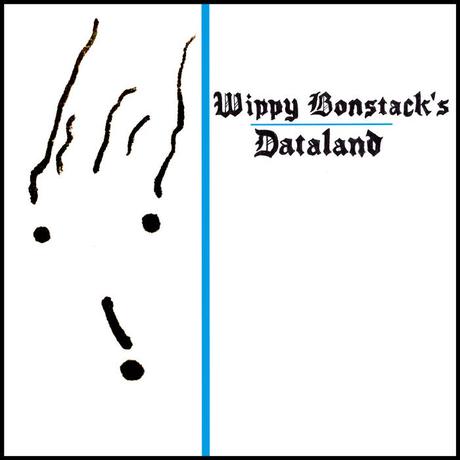 Wippy Bonstack - Wippy Bonstack's Dataland (2021) Wippy Bonstack - Wippy Bonstack's Dataland (2021)