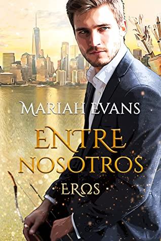 Reseña: Entre nosotros. Eros - Mariah Evans