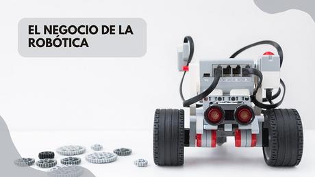 Robótica, El Negocio Del Futuro Llegó