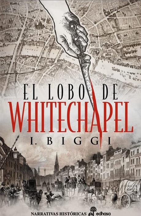 «El lobo de Whitechapel» de I. Biggi: Un Jack el Destripador que nunca te esperarías