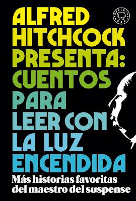 ALFRED HITCHCOCK PRESENTA: ¡Cuentos para leer con la luz encendida!