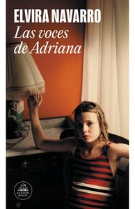 «Las voces de Adriana», de Elvira Navarro