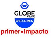 Primer Impacto Globe Groupe para conquistar Europa