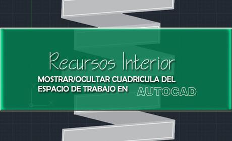 Mostrar/ocultar cuadriculada del espacio de trabajo en Autocad