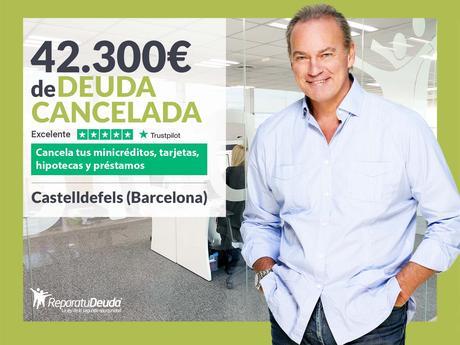 Repara tu Deuda Abogados cancela 42.300? en Castelldefels (Barcelona) con la Ley de Segunda Oportunidad
