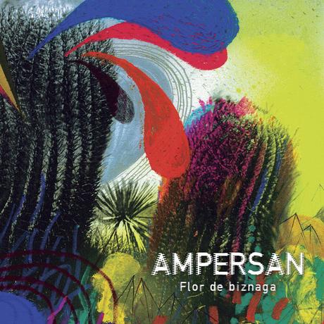 Ampersan - Flor De Biznaga (2011)