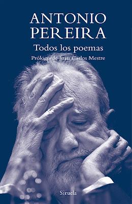 Antonio Pereira. Todos los poemas Antonio Pereira. Todos los poemas