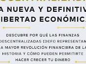 Finanzas descentralizadas: nueva definitiva libertad económica