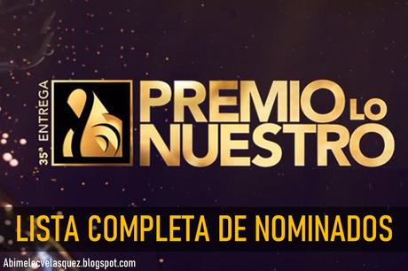 LISTA COMPLETA DE NOMINADOS A PREMIO LO NUESTRO 2023