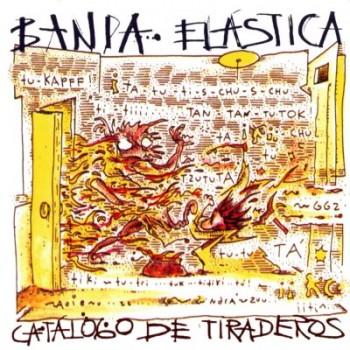 Banda Elástica - Catálogo de Tiraderos (1997) Banda Elástica - Catálogo de Tiraderos (1997)