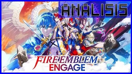 ANÁLISIS: Fire Emblem Engage