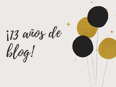 🙌 ESTE BLOG CUMPLE 13 AÑOS 🙌 +  SORTEO 💫