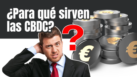 ¿Que son las CBDCs?