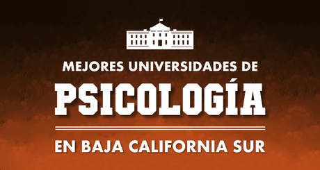 Escuelas de Psicología en Baja California Sur