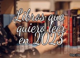 4 Libros que quiero leer en 2023