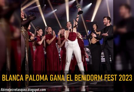 BLANCA PALOMA GANA EL BENIDORM FEST 2023 Y REPRESENTARÁ A ESPAÑA EN EUROVISIÓN
