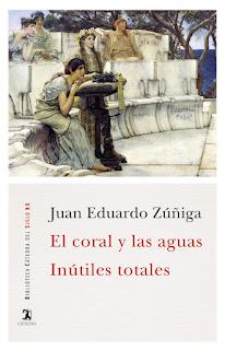 El coral y las aguas / Inútiles totales, por Juan Eduardo Zúñiga