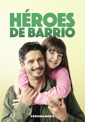 HÉROES DE BARRIO (España, 2022) Comedia, Costumbrista