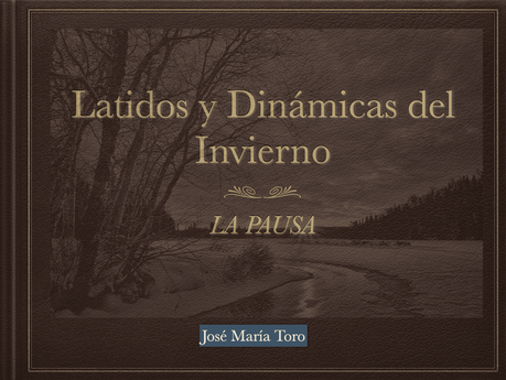 Presentación formación LA SABIDURÍA DE LAS ESTACIONES. EL INVIERNO. ASPECTOS BÁSICOS. José María Toro