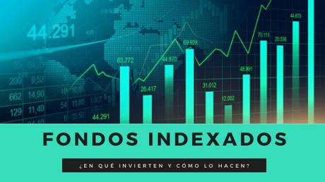 Una excelente opción de inversión.Los fondos indexados