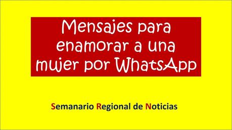 Mensajes para enamorar a una mujer por WhatsApp