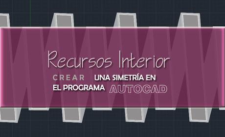 Crear una simetría en el programa Autocad