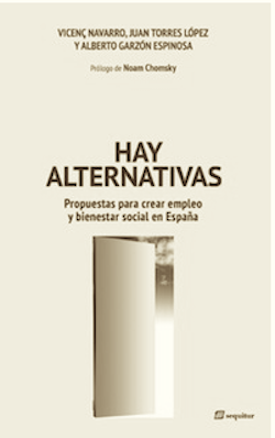 Hay alternativas. Propuestas para crear empleo, y bienestar social en España (descargar pdf)