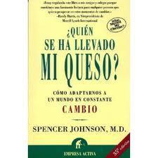 Quién se ha llevado mi queso?. Breve reseña del libro de Spencer Johnson